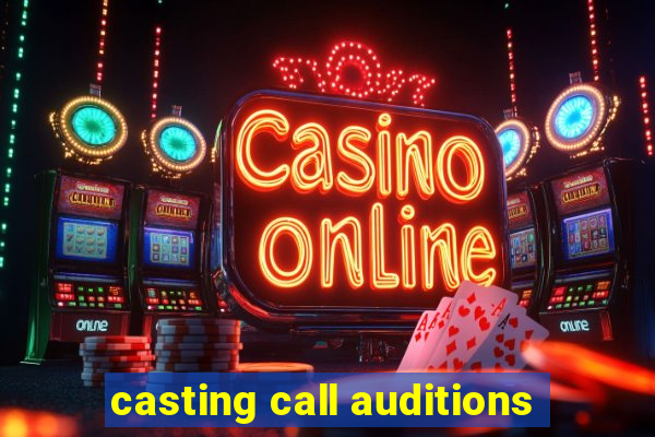 casting call auditions